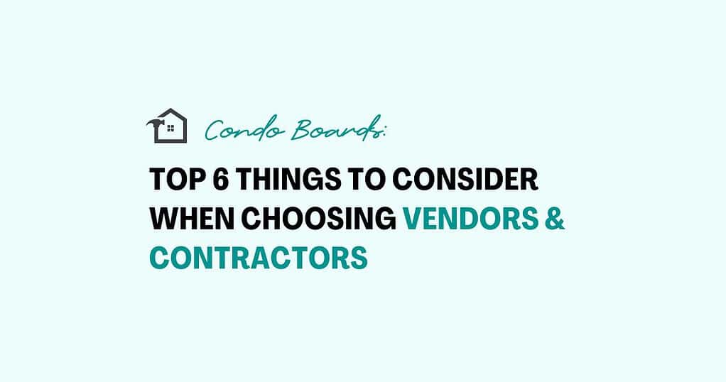 Top 6 Considerations when choosing vendors and contractors for condo corporations